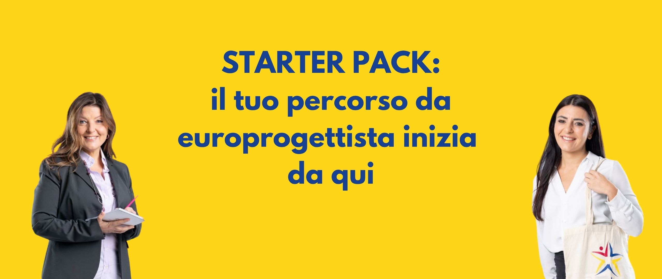 Starter Pack – Il metodo per iniziare a lavorare con i bandi europei